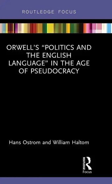 Cover of Orwell’s Politics and the English Language in the Age of Pseudocracy