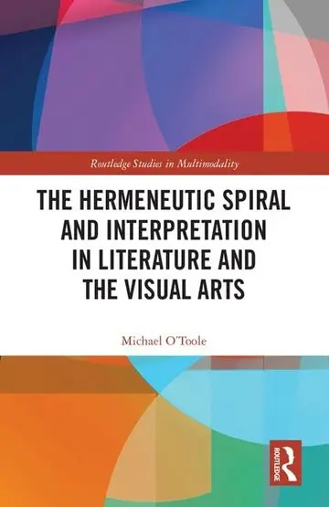 Cover of The Hermeneutic Spiral and Interpretation in Literature and the Visual Arts