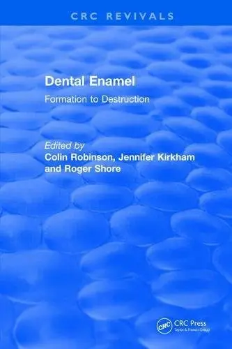 Cover of Dental Enamel Formation to Destruction