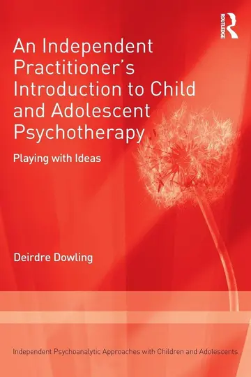 Cover of An Independent Practitioner's Introduction to Child and Adolescent Psychotherapy