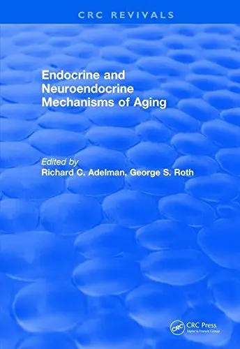 Cover of Endocrine and Neuroendocrine Mechanisms of Aging