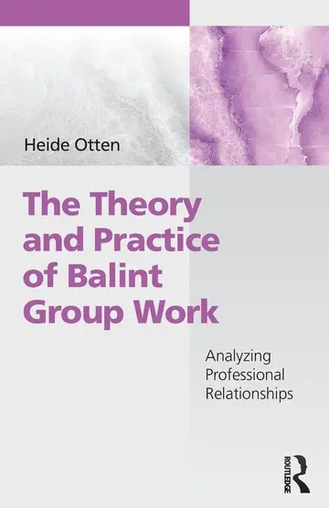 Cover of The Theory and Practice of Balint Group Work