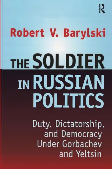 Cover of The Soldier in Russian Politics, 1985-96