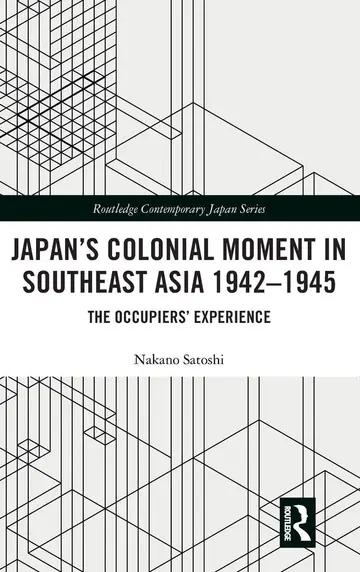 Cover of Japan’s Colonial Moment in Southeast Asia 1942-1945