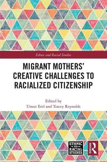 Cover of Migrant Mothers' Creative Challenges to Racialized Citizenship