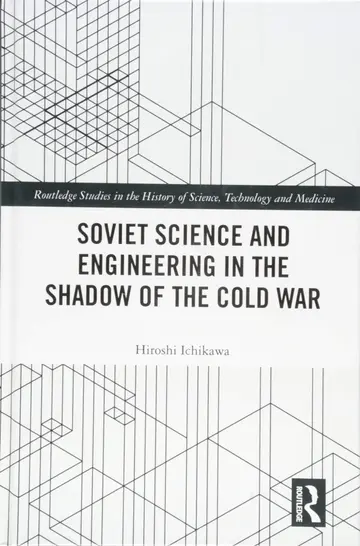 Cover of Soviet Science and Engineering in the Shadow of the Cold War
