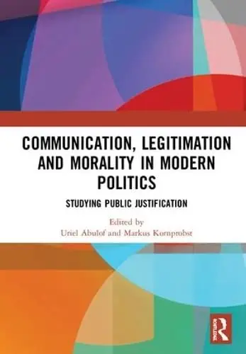Cover of Communication, Legitimation and Morality in Modern Politics