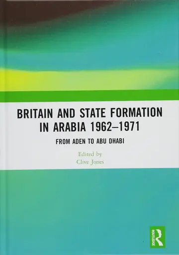 Cover of Britain and State Formation in Arabia 1962-1971
