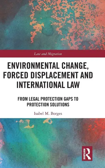 Cover of Environmental Change, Forced Displacement and International Law