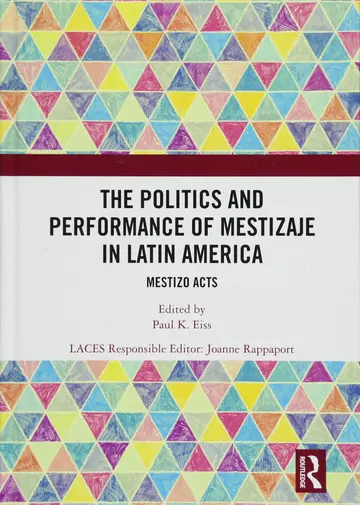Cover of The Politics and Performance of Mestizaje in Latin America