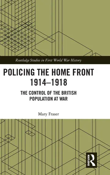 Cover of Policing the Home Front 1914-1918