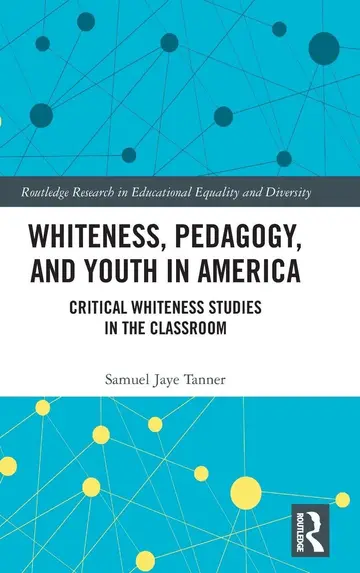 Cover of Whiteness, Pedagogy, and Youth in America