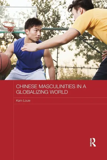 Cover of Chinese Masculinities in a Globalizing World
