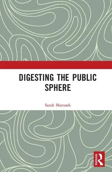 Cover of Digesting the Public Sphere