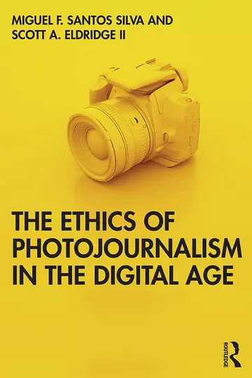 Cover of The Ethics of Photojournalism in the Digital Age