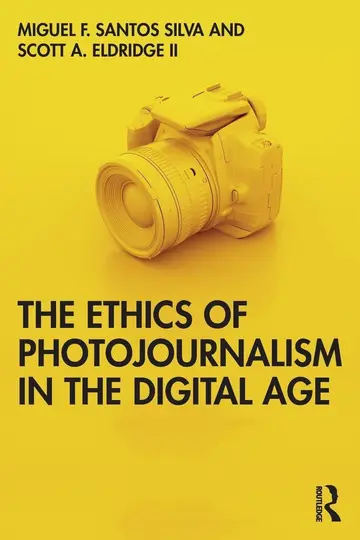 Cover of The Ethics of Photojournalism in the Digital Age