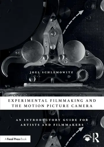 Cover of Experimental Filmmaking and the Motion Picture Camera