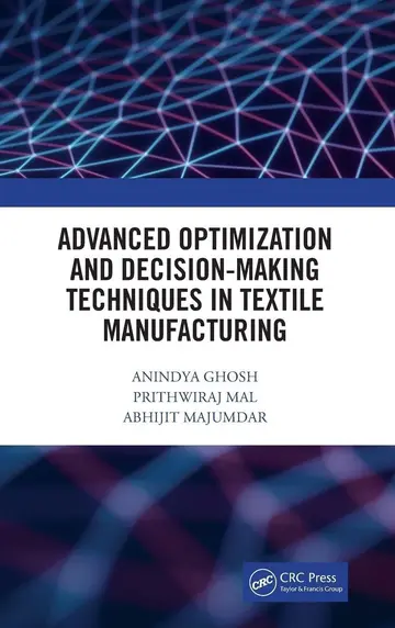Cover of Advanced Optimization and Decision Making Techniques in Textile Manufacturing