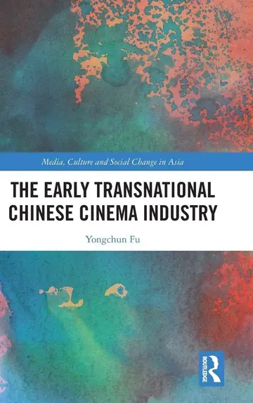 Cover of The Early Transnational Chinese Cinema Industry