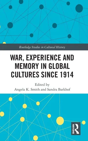Cover of War Experience and Memory in Global Cultures Since 1914