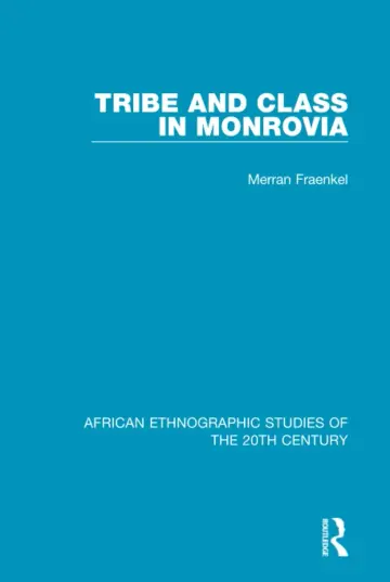 Cover of Tribe and Class in Monrovia