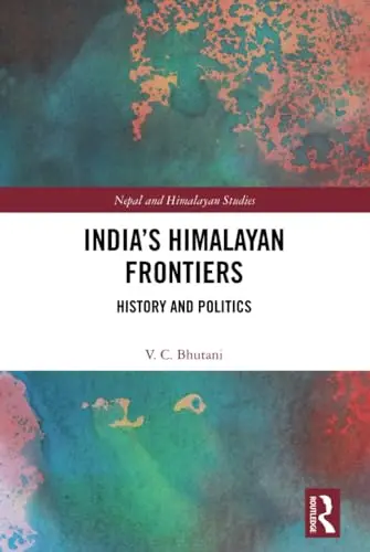 Cover of India’s Himalayan Frontiers