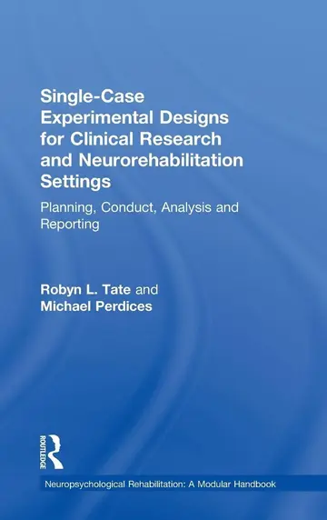 Cover of Single-Case Experimental Designs for Clinical Research and Neurorehabilitation Settings
