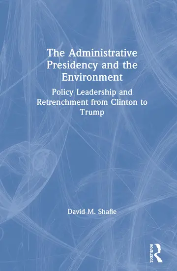 Cover of The Administrative Presidency and the Environment