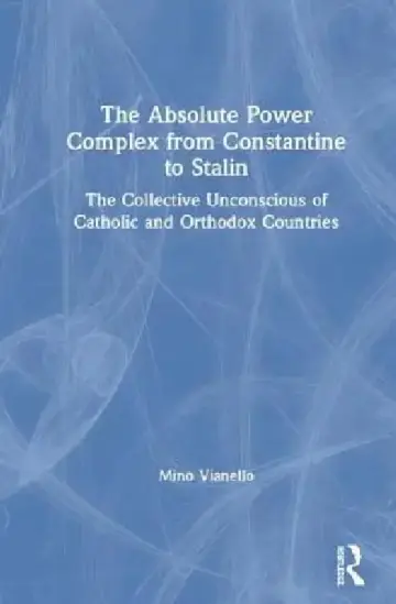 Cover of The Absolute Power Complex from Constantine to Stalin