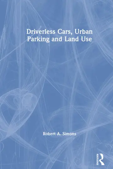 Cover of Driverless Cars, Urban Parking and Land Use