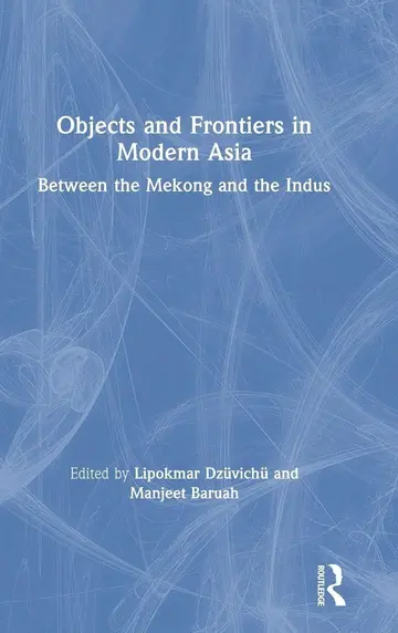 Cover of Objects and Frontiers in Modern Asia