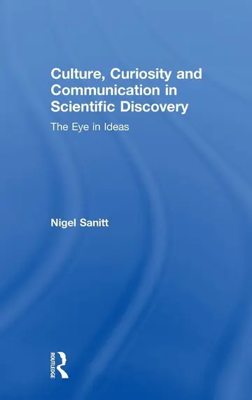 Cover of Culture, Curiosity and Communication in Scientific Discovery