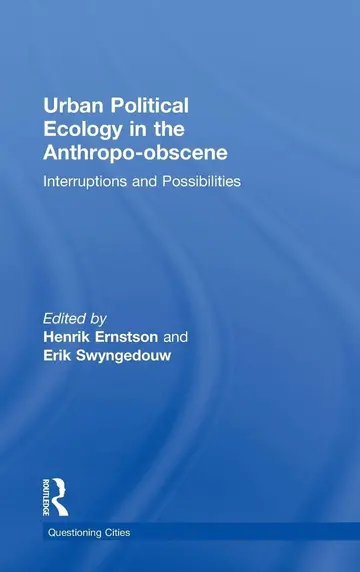 Cover of Urban Political Ecology in the Anthropo-Obscene