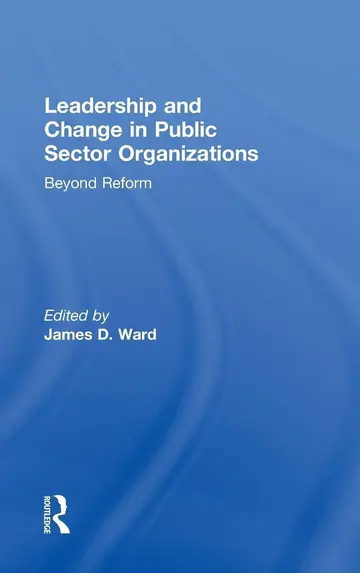 Cover of Leadership and Change in Public Sector Organizations