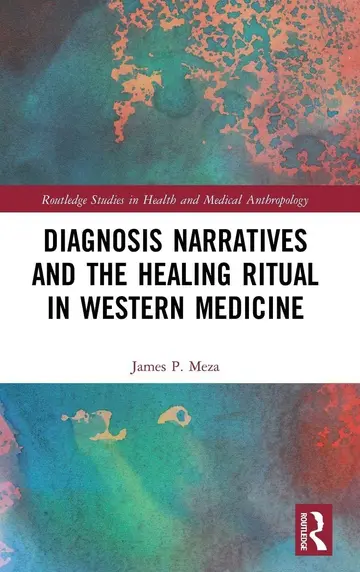 Cover of Diagnosis Narratives and the Healing Ritual in Western Medicine