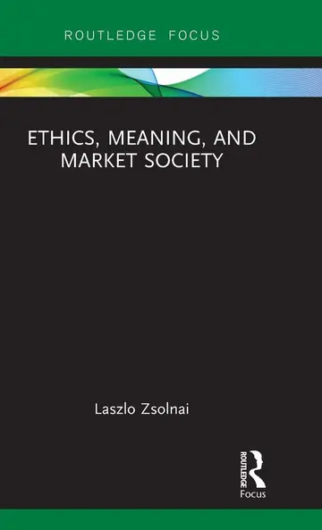 Cover of Ethics, Meaning, and Market Society