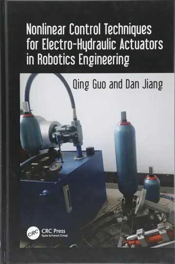 Cover of Nonlinear Control Techniques for Electro-Hydraulic Actuators in Robotics Engineering