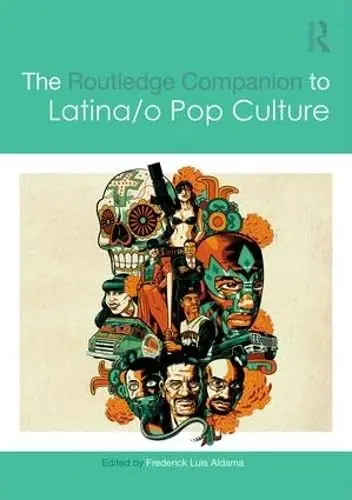 Cover of The Routledge Companion to Latina/o Popular Culture