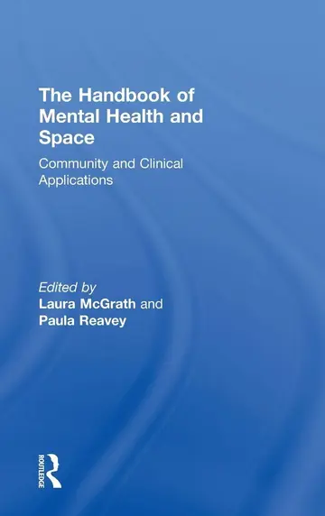 Cover of The Handbook of Mental Health and Space: Community and Clinical Applications