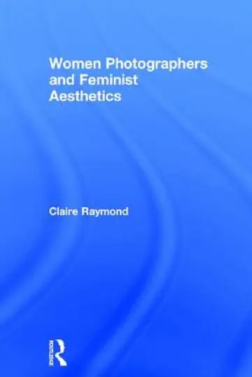 Cover of Women Photographers and Feminist Aesthetics