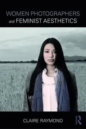 Cover of Women Photographers and Feminist Aesthetics