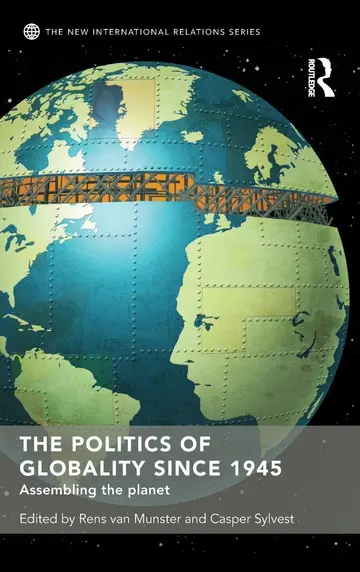Cover of The Politics of Globality Since 1945
