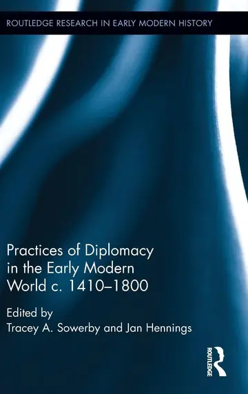 Cover of Practices of Diplomacy in the Early Modern World c.1410-1800
