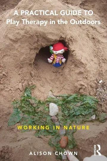 Cover of A Practical Guide to Play Therapy in the Outdoors