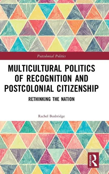 Cover of Multicultural Politics of Recognition and Postcolonial Citizenship