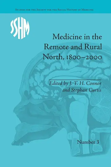 Cover of Medicine in the Remote and Rural North 1800-2000