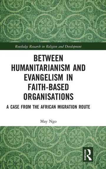 Cover of Between Humanitarianism and Evangelism in Faith-based Organisations