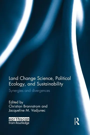 Cover of Land Change Science, Political Ecology, and Sustainability
