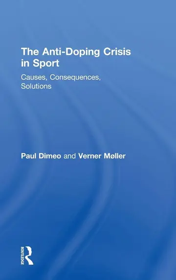 Cover of The Anti-Doping Crisis in Sport