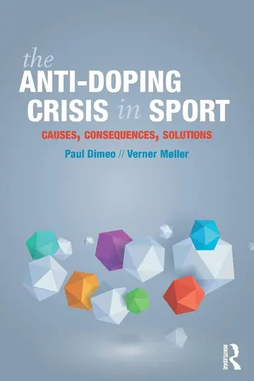 Cover of The Anti-Doping Crisis in Sport